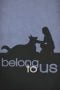 Download Belong To Us (2018) Bluray Subtitle Indonesia